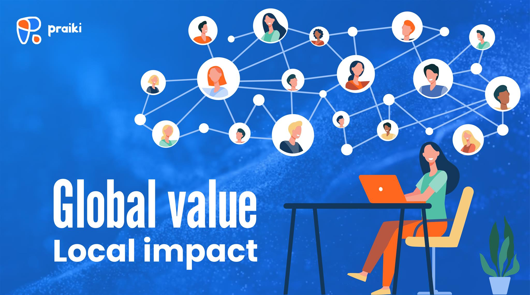 Global value Local impact